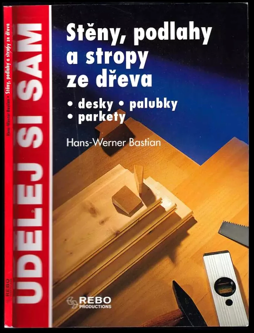Levně Stěny, podlahy a stropy ze dřeva (Hans-Werner Bastian, 2001)