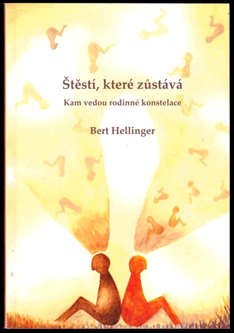 Levně Štěstí, které zůstává (Bert Hellinger, 2010)
