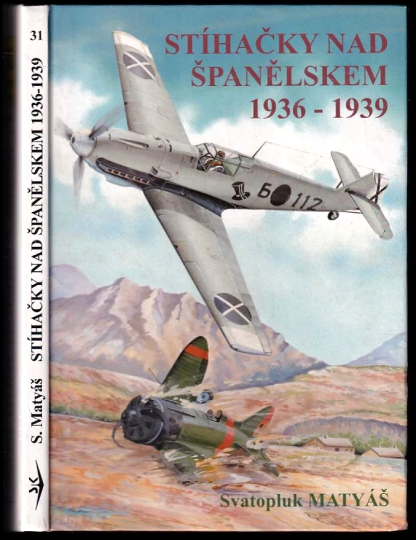 Stíhačky nad Španělskem 1936-1939 (Svatopluk Matyáš, 1998)