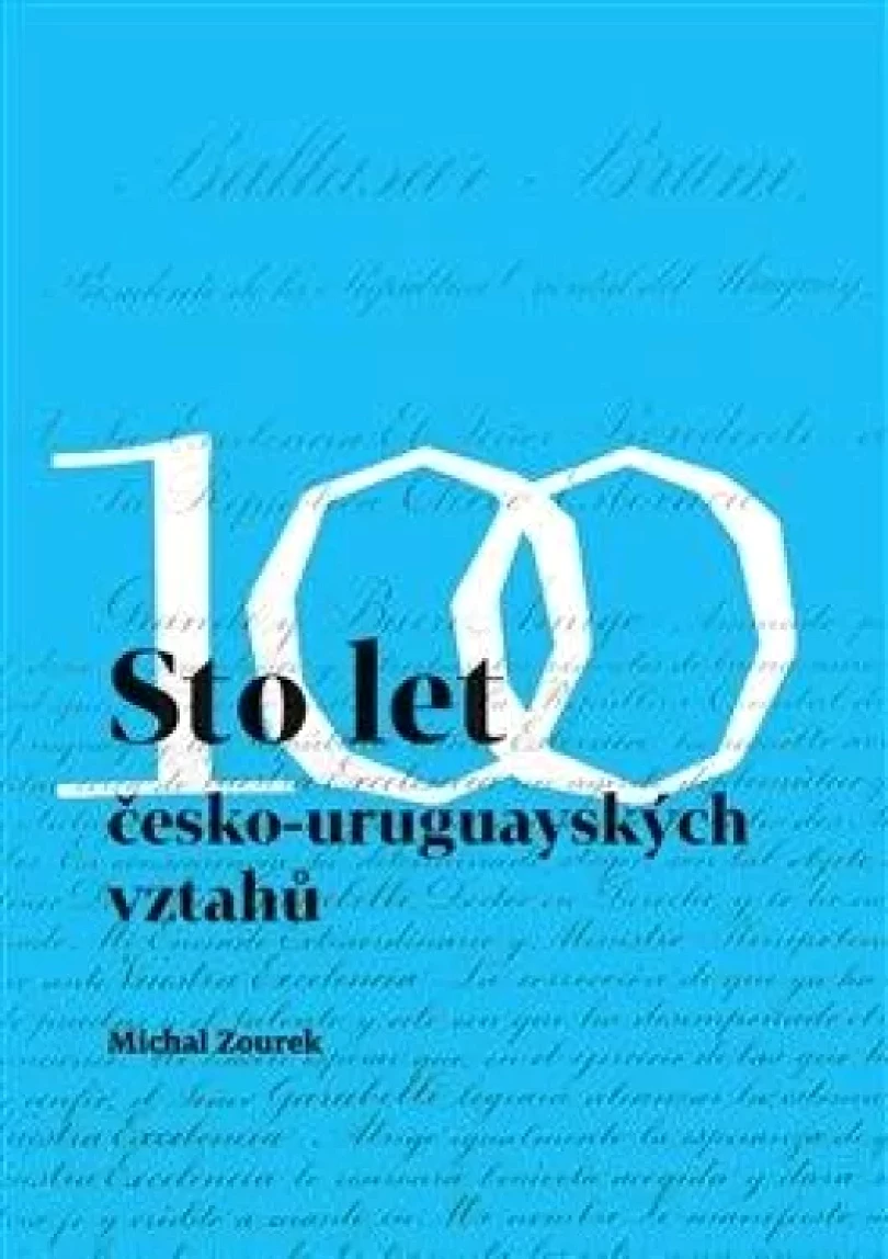 Levně Sto let česko-uruguayských vztahů (Michal Zourek, 2021)