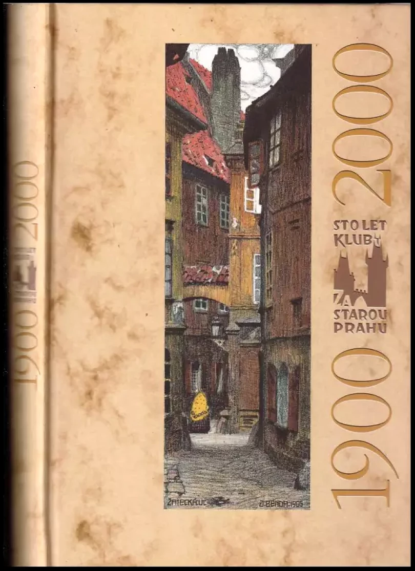 Sto let Klubu Za starou Prahu 1900-2000 : jubilejní sborník (Kateřina Bečková, 2000)