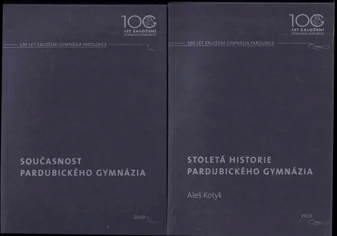 Stoletá historie pardubického gymnázia (Aleš Kotyk, 2010)