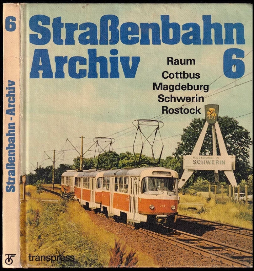 Levně Straßenbahn Archiv 6 - Raum Cottbus, Magdeburg/Schwerin, Rostock (Gerhard Bauer, 1986)