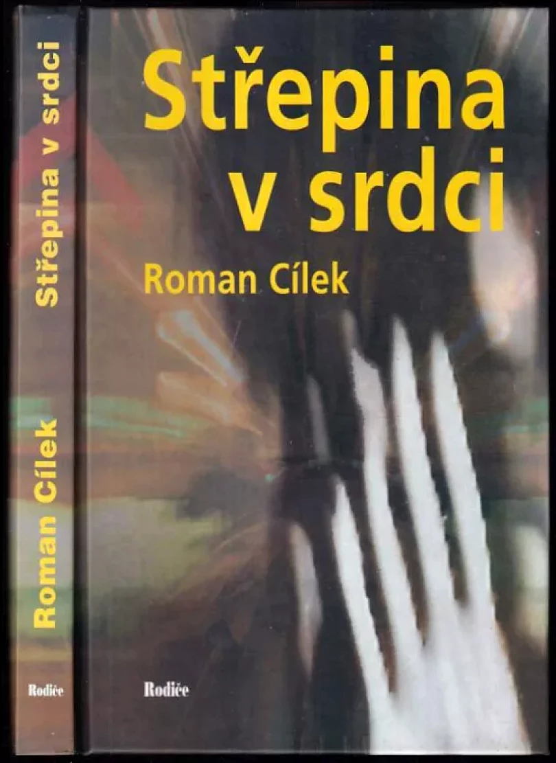 Střepina v srdci (Roman Cílek, 2002)