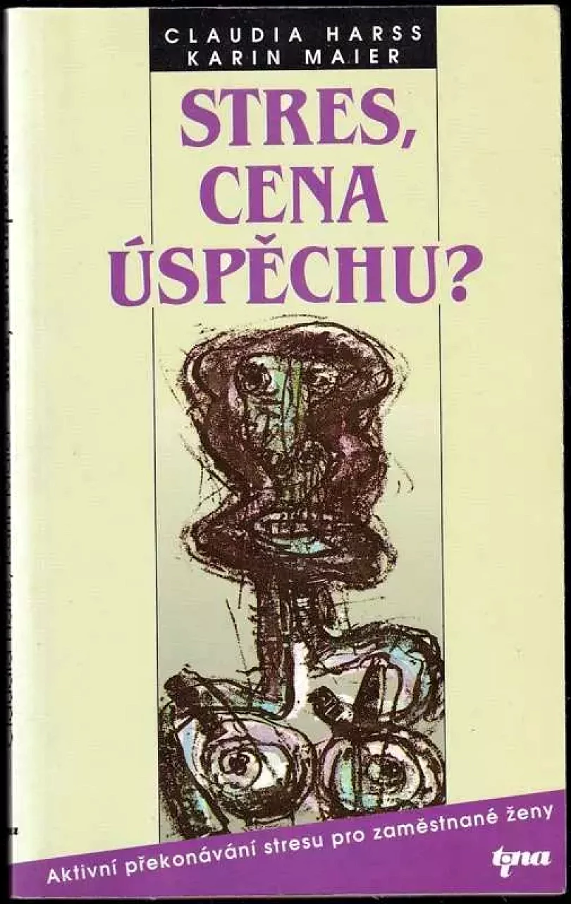 Stres, cena úspěchu? (Claudia Harss, 1994)