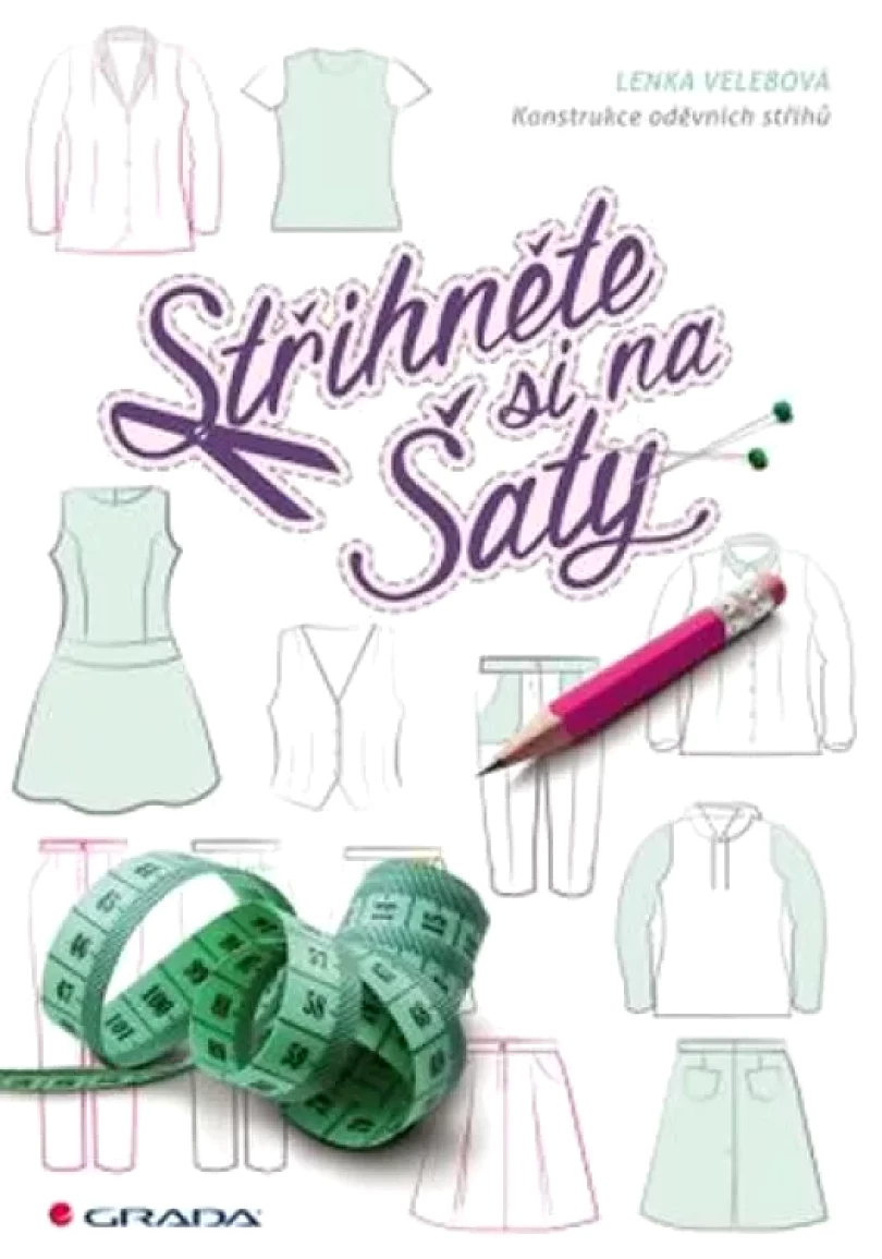 Levně Střihněte si na šaty (Lenka Velebová, 2016)