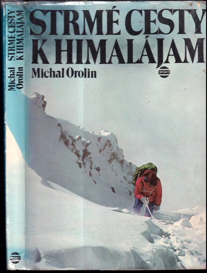 Strmé cesty k Himalájam (Michal Orolin, 1980)