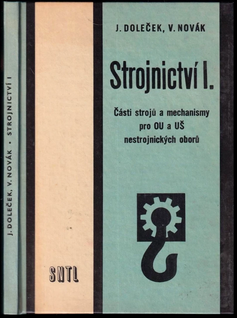 Levně Strojnictví I., části stroju a mechanismy pro OU a UŠ (Josef Doleček, 1978)