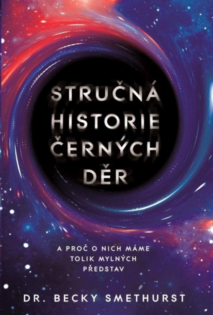 Stručná historie černých děr (Becky Smethurst, 2025)