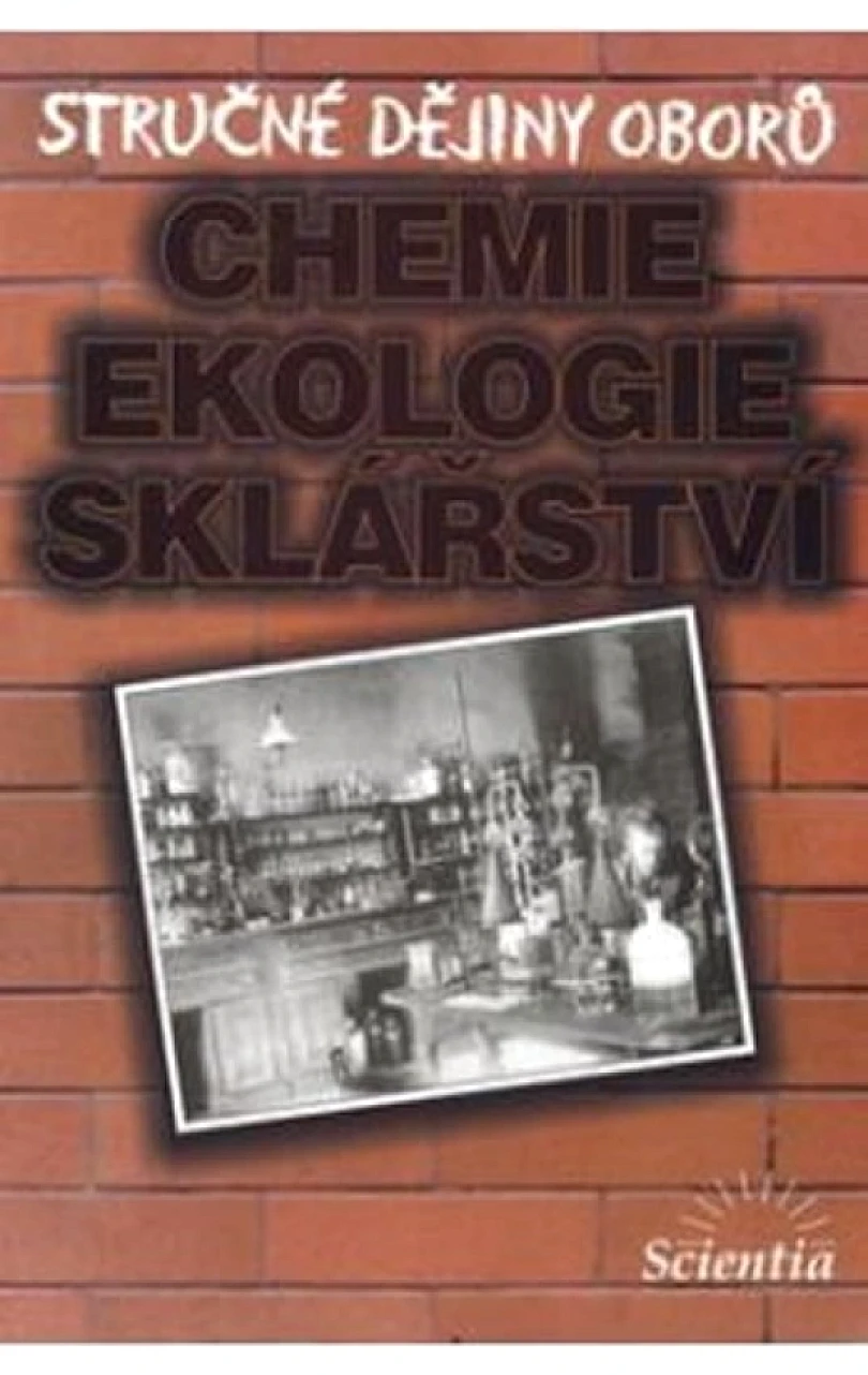 Levně Stručné dějiny oborů- Chemie,ekologie,sklářství (Barbora Doušová, 2001)