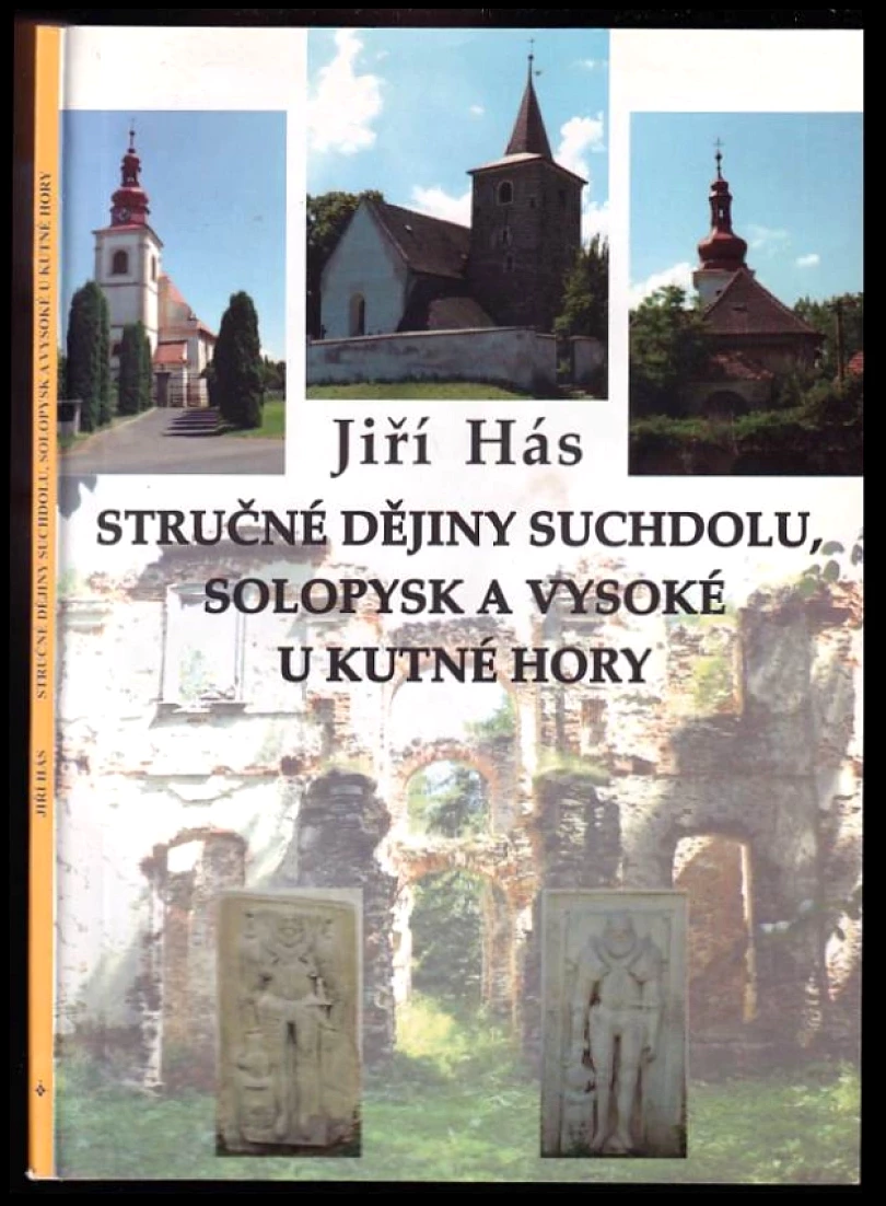 Levně Stručné dějiny Suchdolu, Solopysk a Vysoké u Kutné Hory (Jiří Hás, 2007)