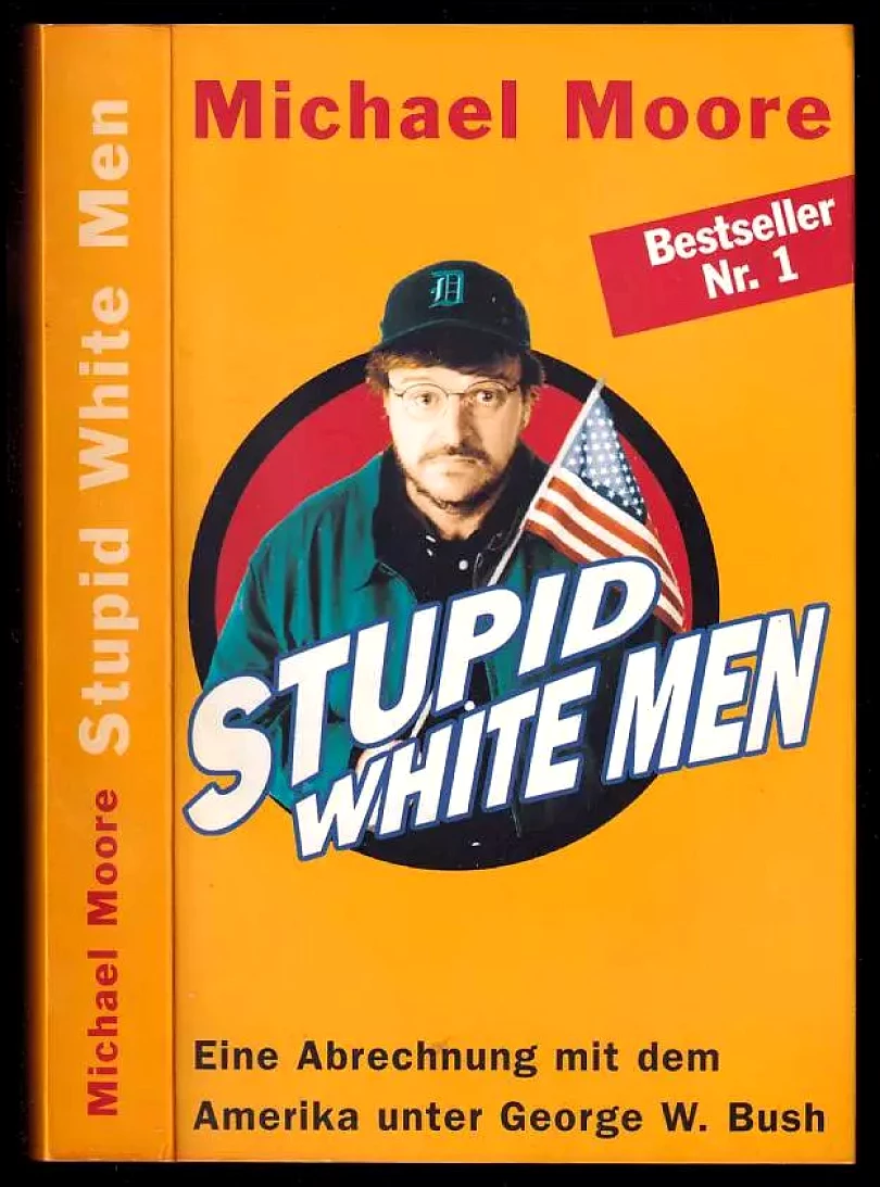 Levně Stupid White Men - Eine Abrechnung mit dem Amerika unter George W. Bush (Michael Moore, 2003)