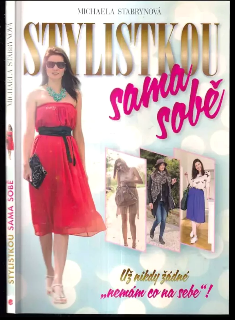 Stylistkou sama sobě (Michaela Stabrynová, 2016)