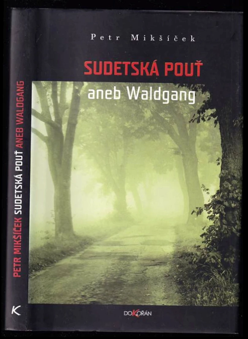 Sudetská pouť, aneb, Waldgang (Petr Mikšíček, 2005)