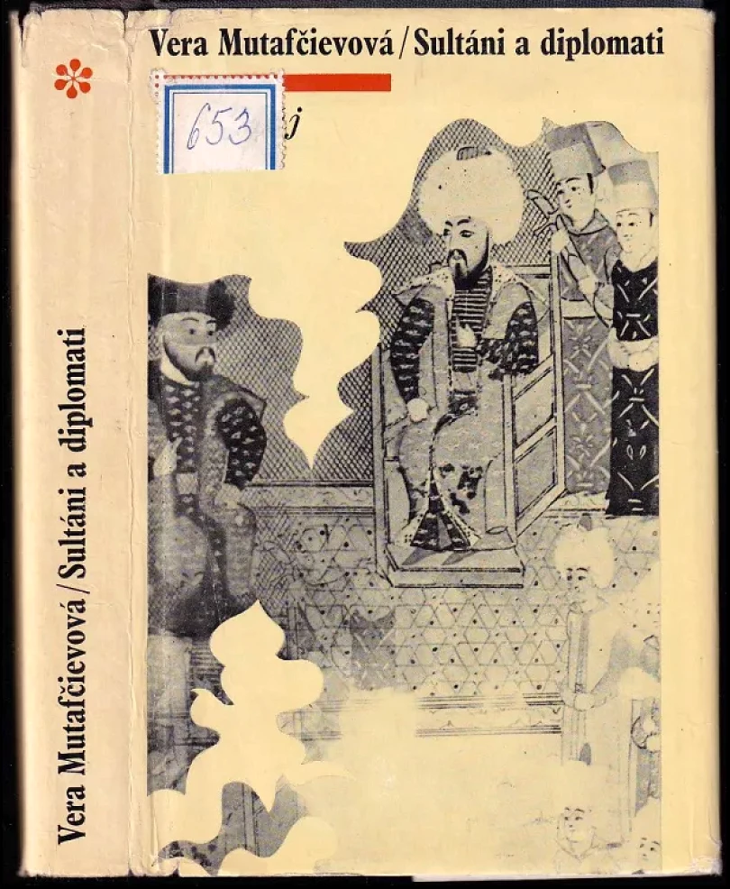 Sultáni a diplomati (Vera Mutafčieva, 1974)