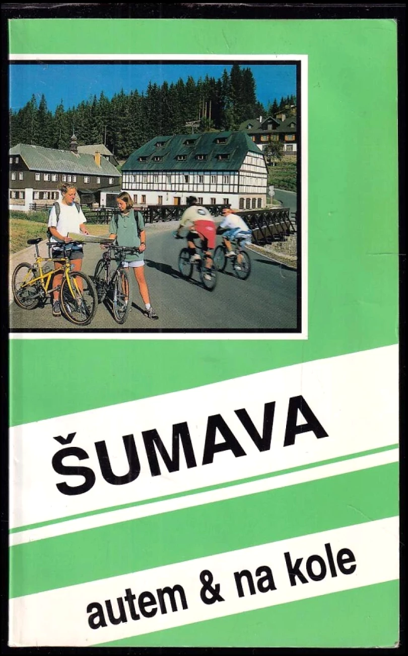 Šumava autem & na kole (Radovan Rebstöck, 1997)