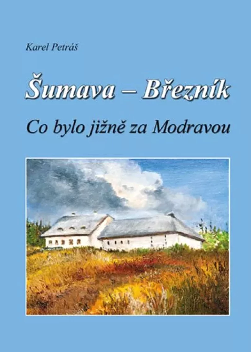 Šumava - Březník (Karel Petráš, 2010)