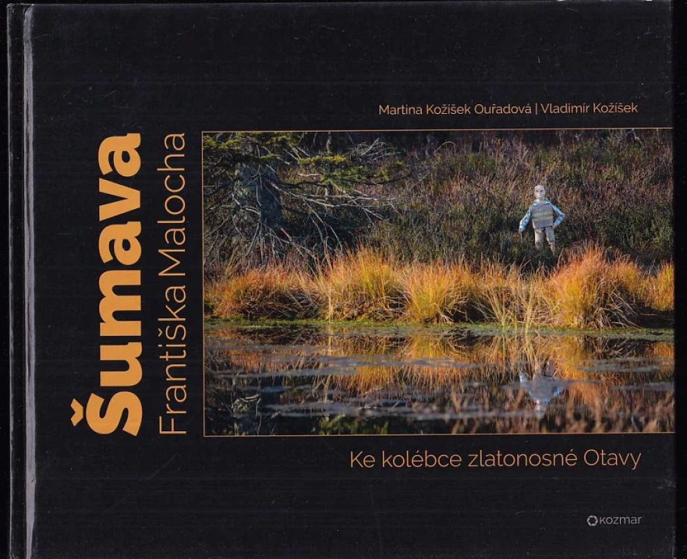 Levně Šumava Františka Malocha (Martina Kožíšek Ouřadová, 2017)
