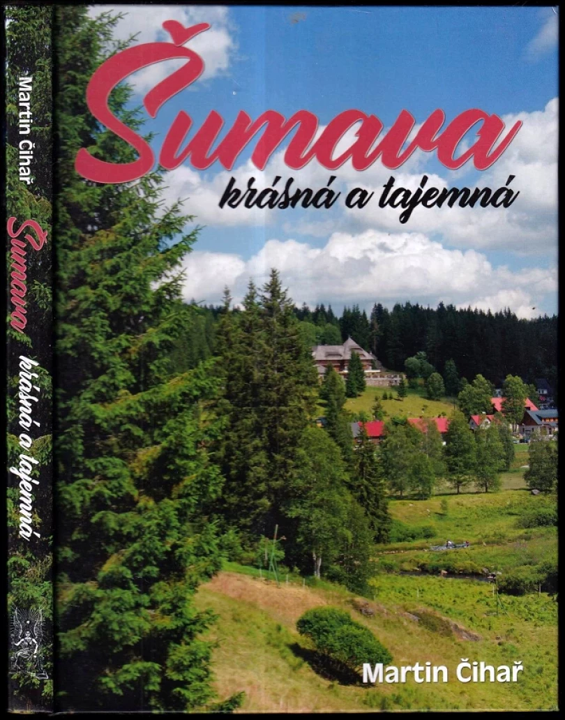 Šumava krásná a tajemná (Martin Čihař, 2018)