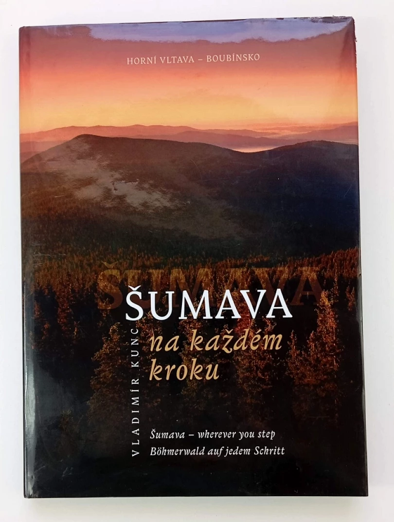 Šumava na každém kroku (Vladimír Kunc, 2007)