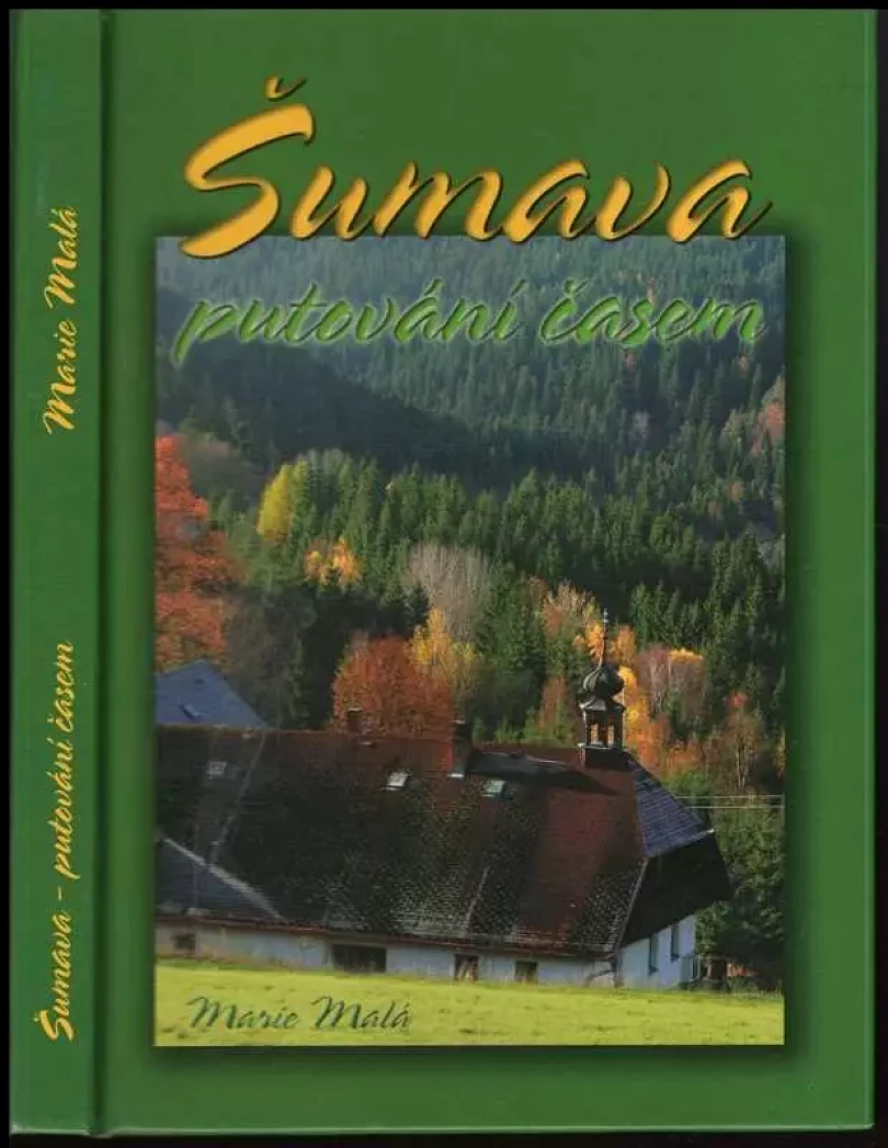 Šumava - putování časem (Marie Malá, 2009)