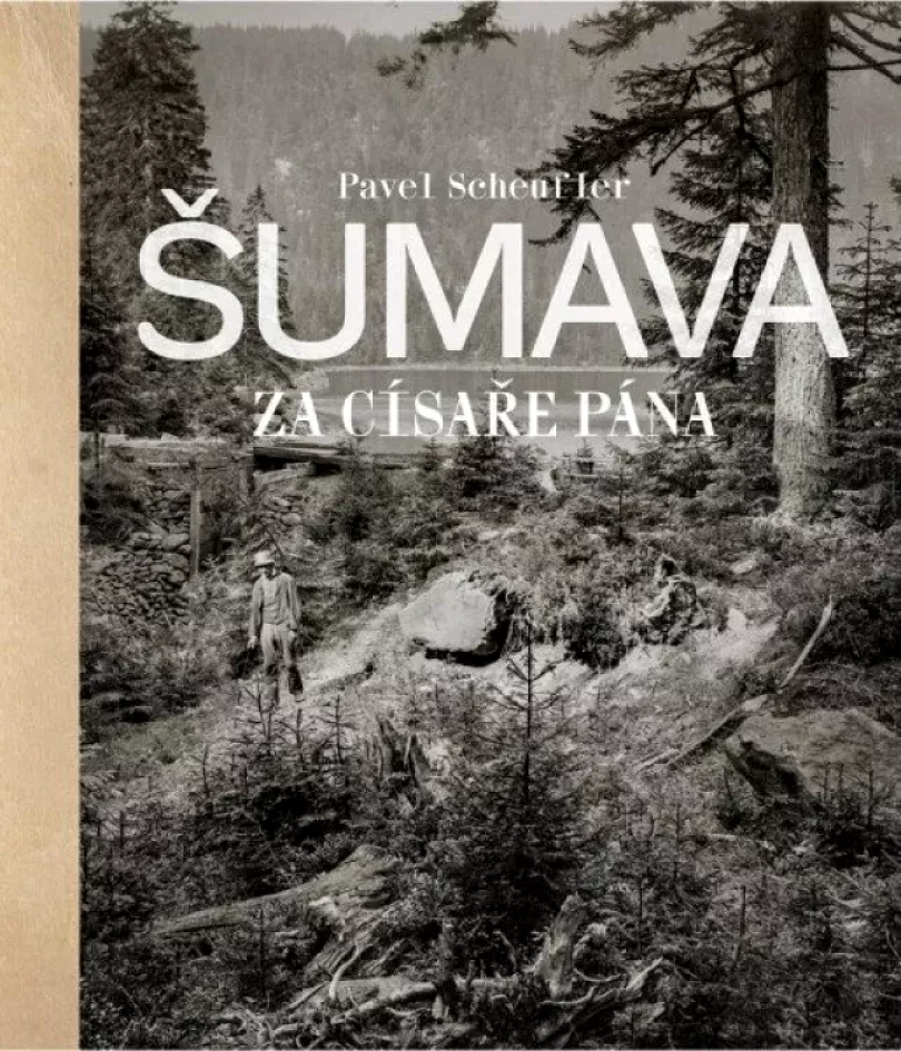 Šumava za císaře pána (Pavel Scheufler, 2023)