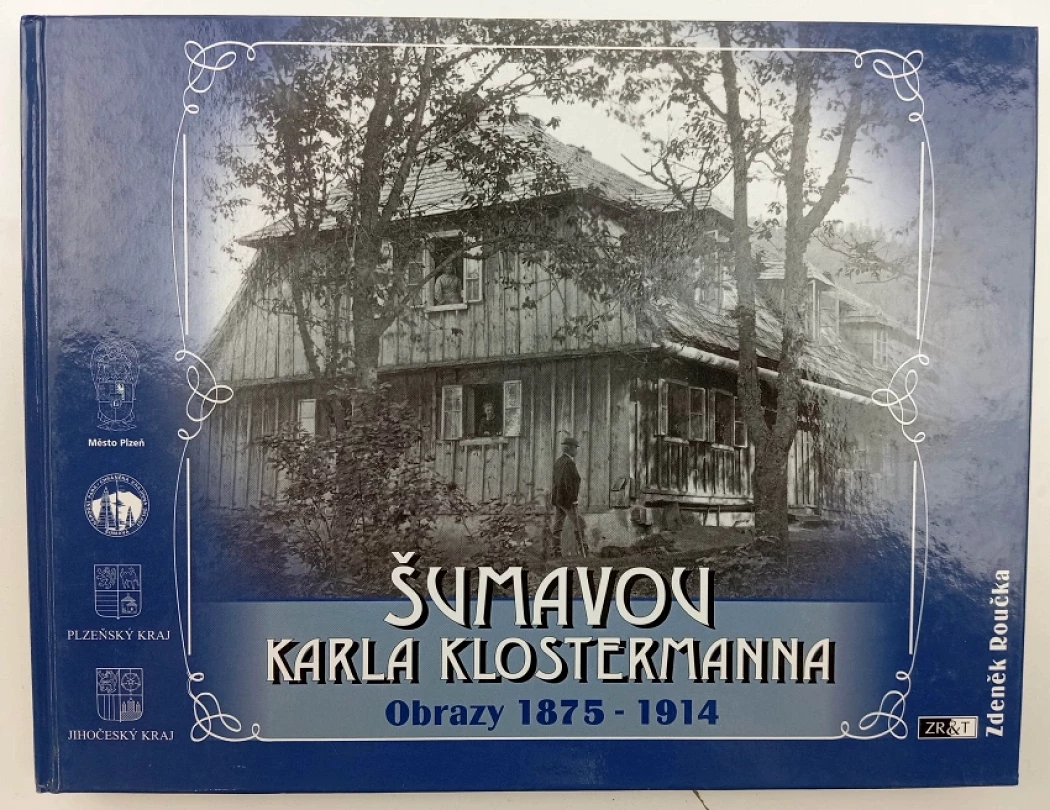 Šumavou Karla Klostermanna (Zdeněk Roučka, 2008)