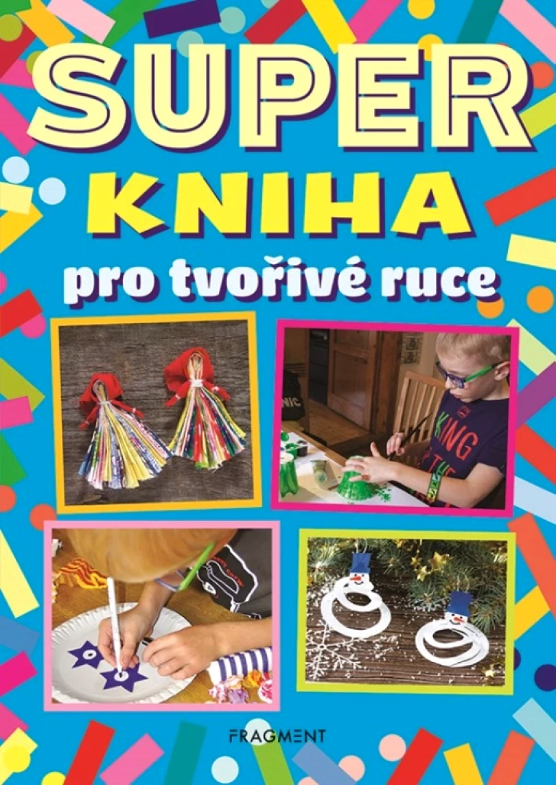 Levně Superkniha pro tvořivé ruce (nemá autora, 2019)