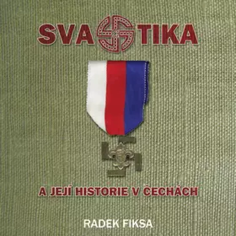 Svastika a její historie v Čechách (Radek Fiksa, 2011)