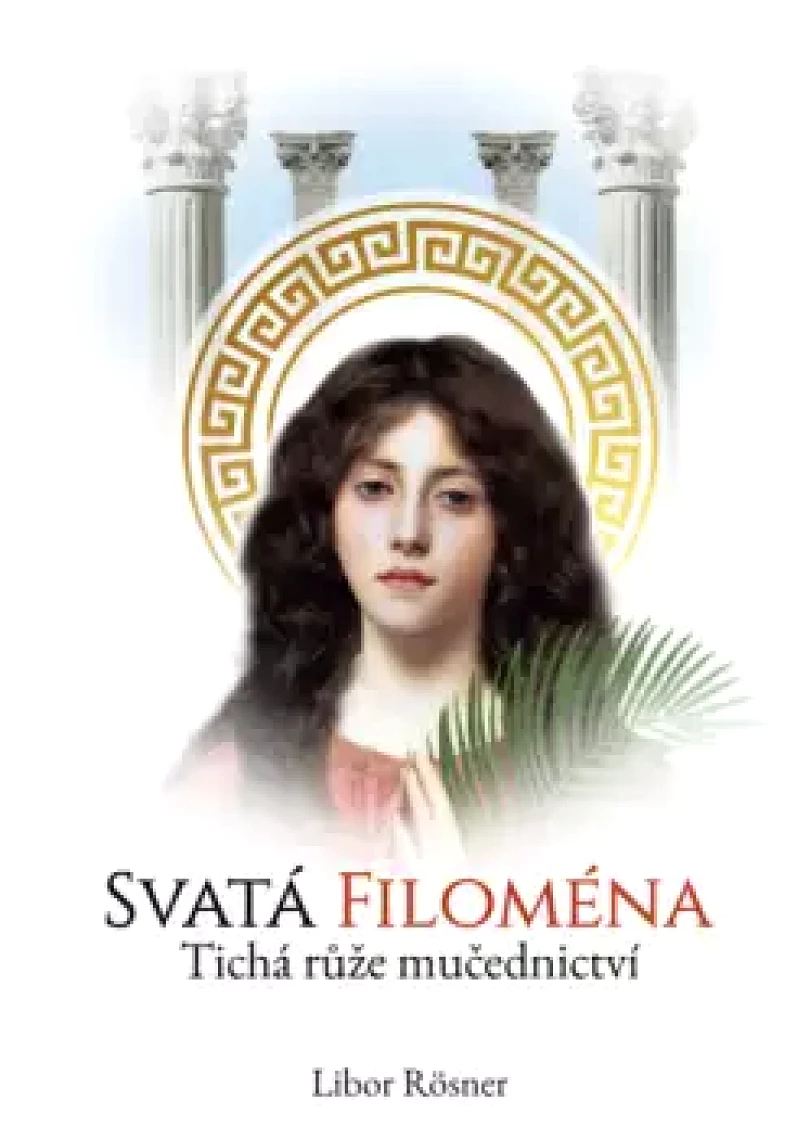 Svatá Filoména (Libor Rösner, 2022)