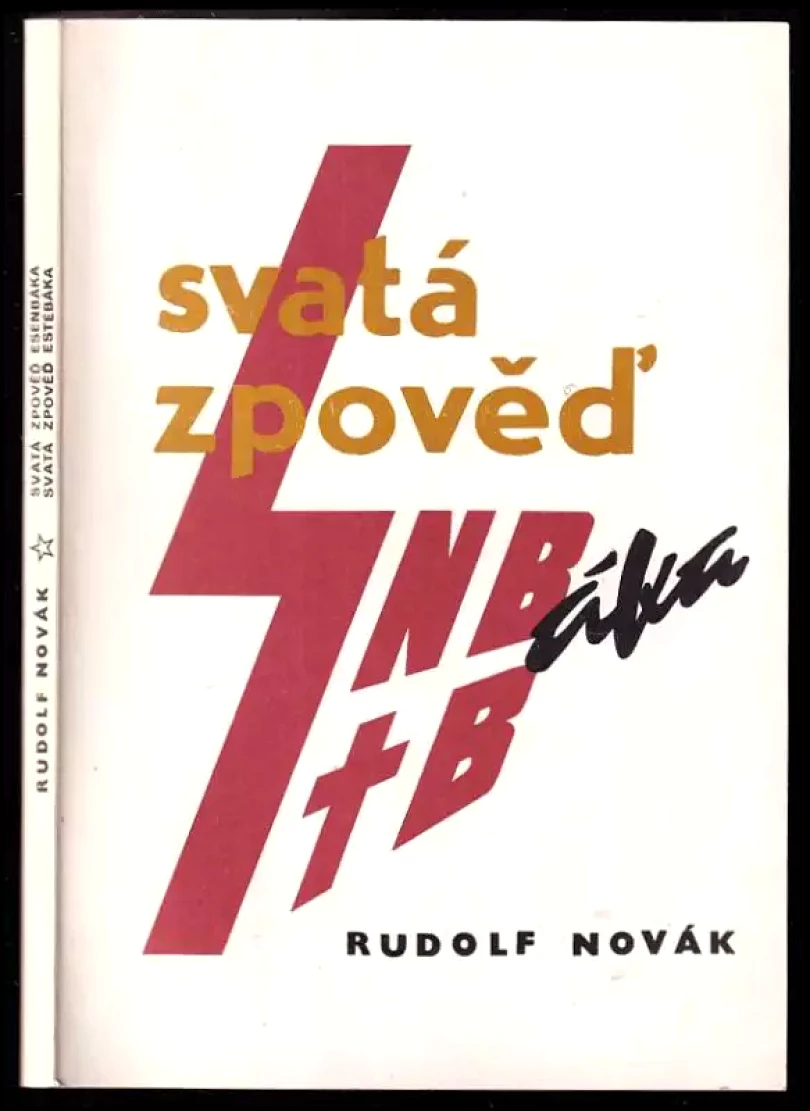 Svatá zpověď esenbáka Svatá zpověď estébáka. (Rudolf Novák, 1991)