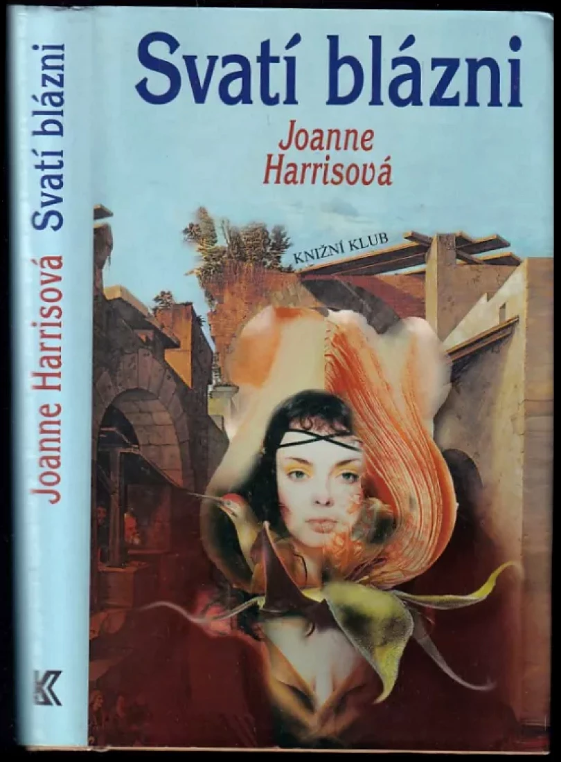 Svatí blázni (Joanne Harris, 2004)