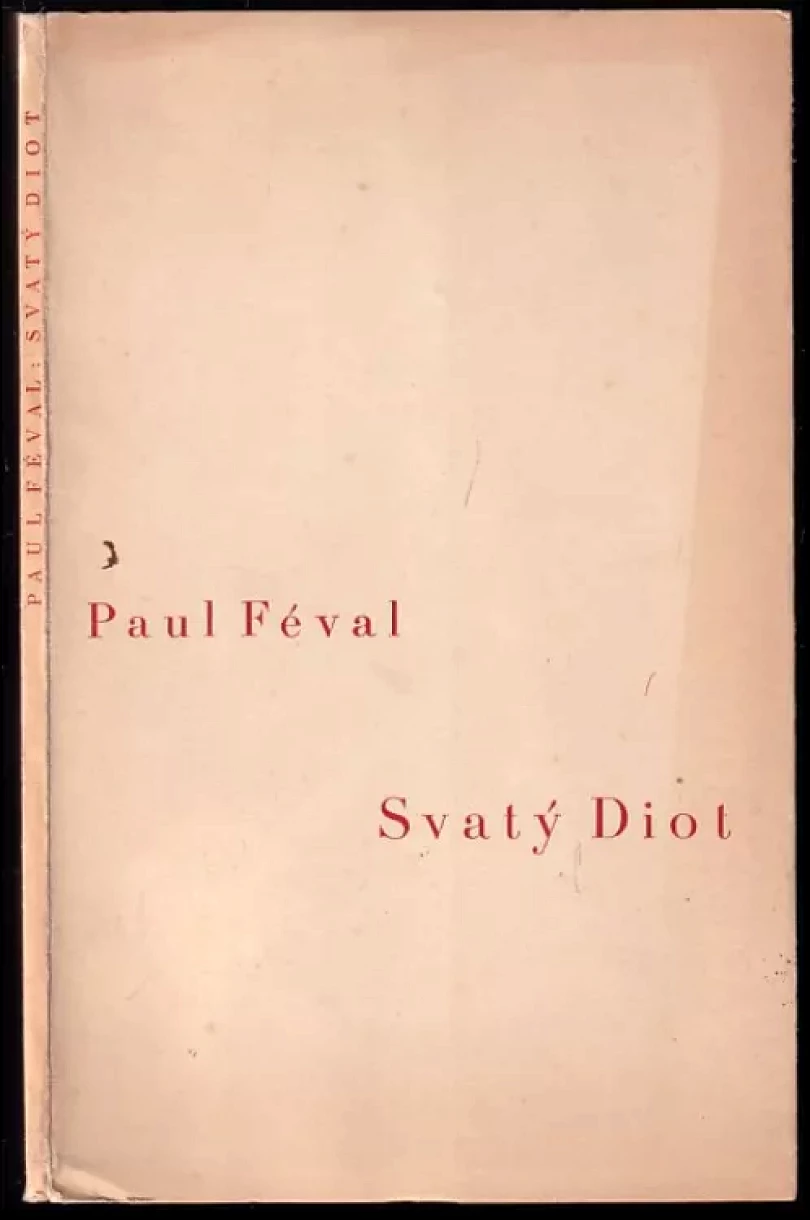 Svatý Diot VÝTISK 392 Z 400 (Paul Féval, 1936)