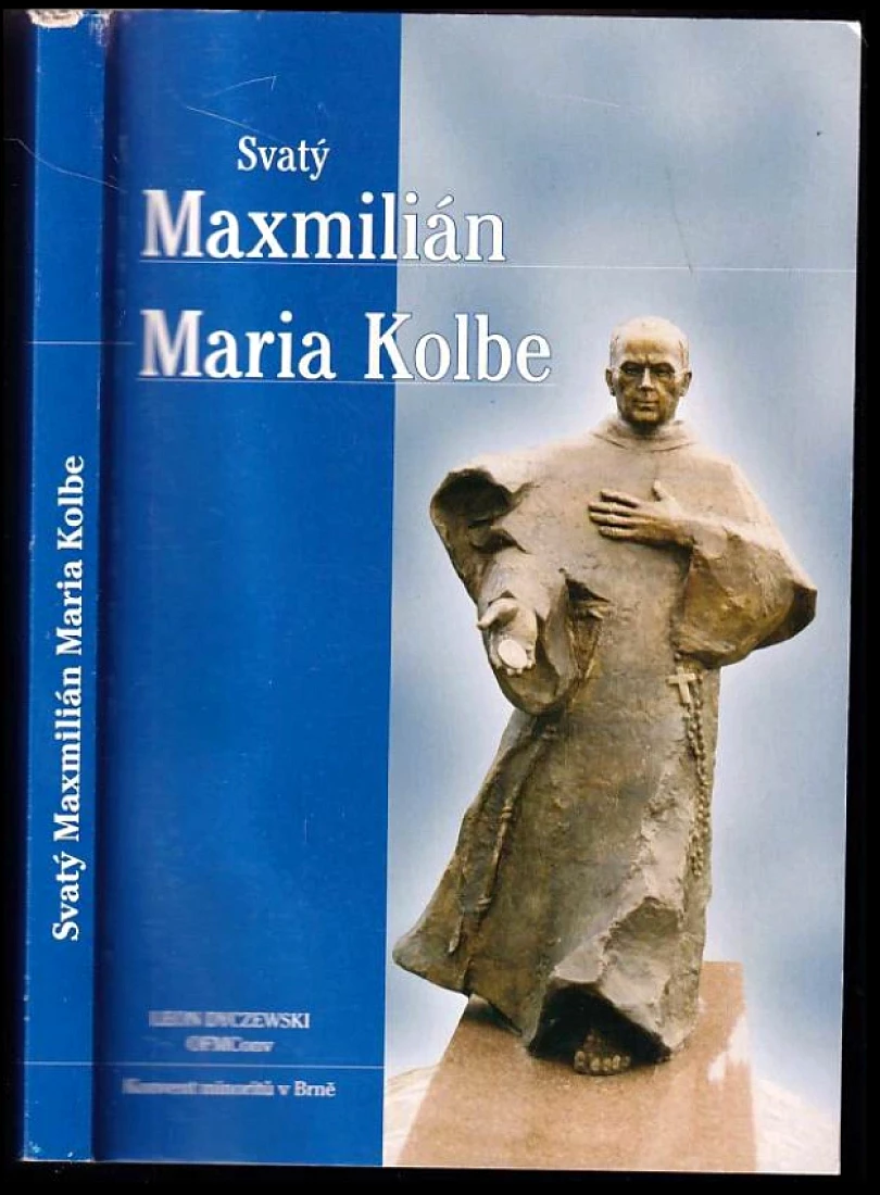 Svatý Maxmilián Maria Kolbe (Leon Tadeusz Benigny Dyczewski, 2005)