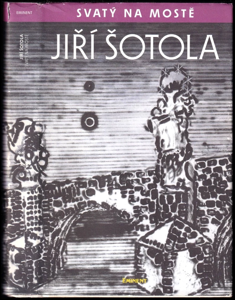 Svatý na mostě (Jiří Šotola, 2003)