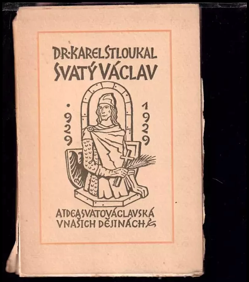 Svatý Václav a idea svatováclavská v našich dějinách - VĚNOVÁNÍ Karlu Kverkovi a jeho podpis, čís. výtisk 246 (Karel Stloukal, 1929)