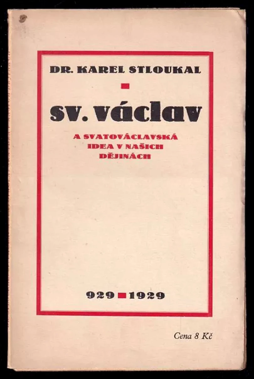 Svatý Václav a svatováclavská idea v našich dějinách (Karel Stloukal, 1929)