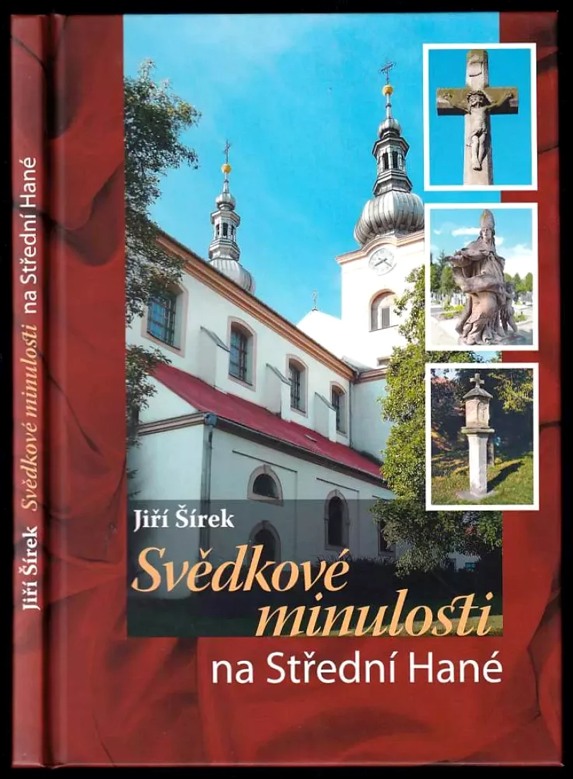 Svědkové minulosti na Střední Hané (Jiří Šírek, 2009)