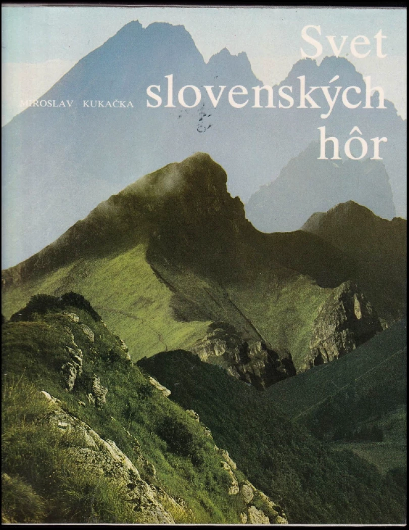 Svet slovenských hôr (Miroslav Kukačka, 1980)