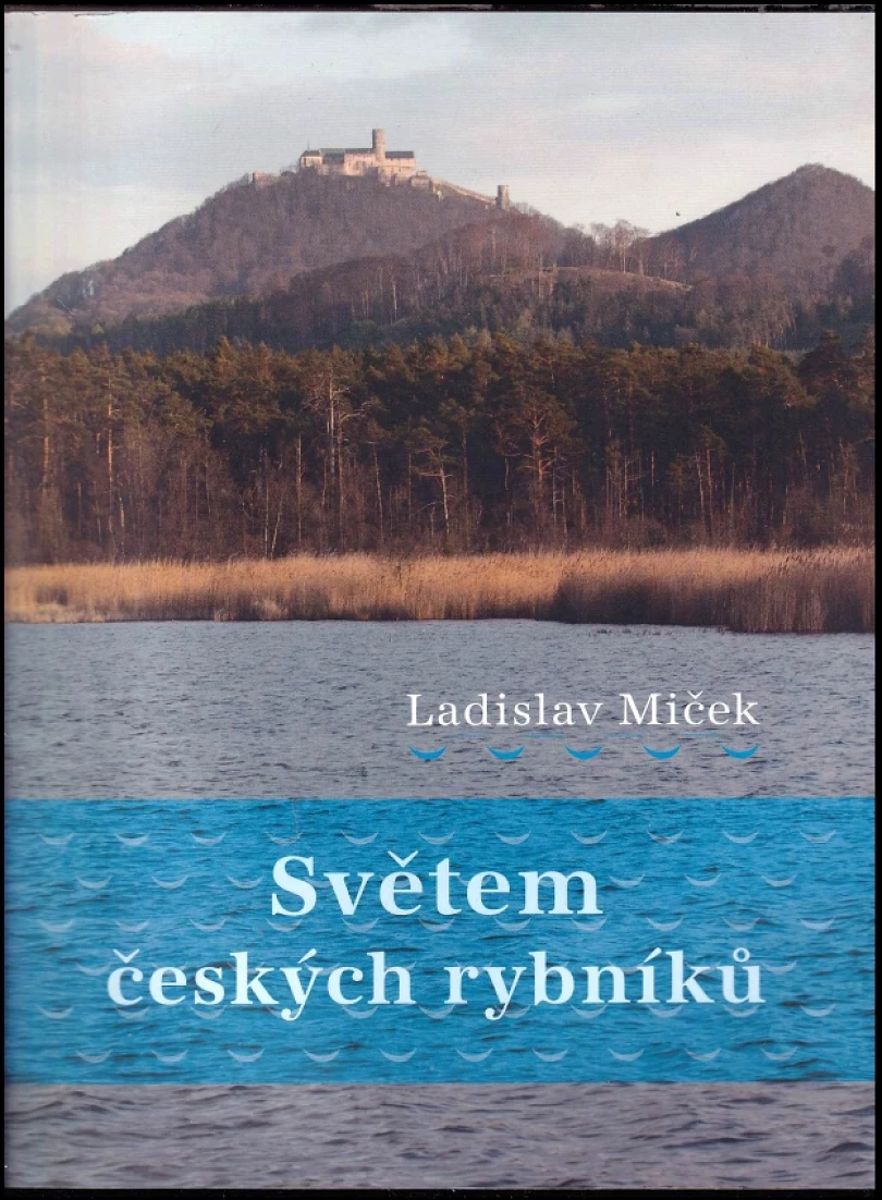 Světem českých rybníků (Ladislav Miček, 2020)