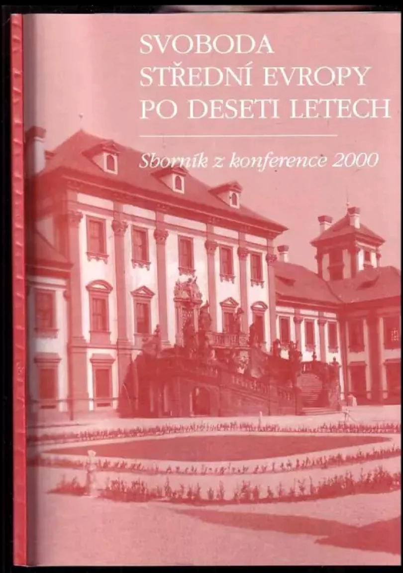 Levně Svoboda střední Evropy po deseti letech : program analýz národní bezpečnosti při Občanském institutu v Praze : sborník z konference 2000 : Praha, T...