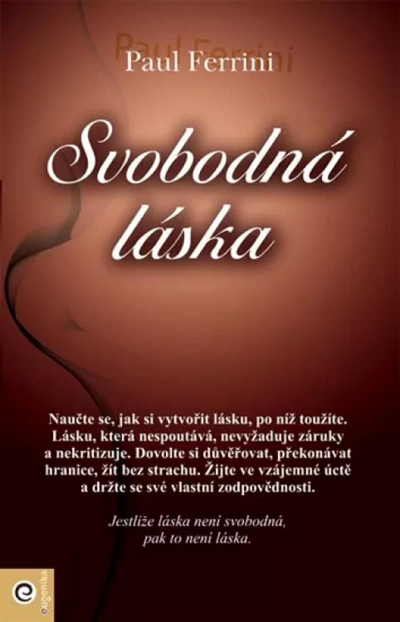 Levně Svobodná láska (Paul Ferrini, 2013)