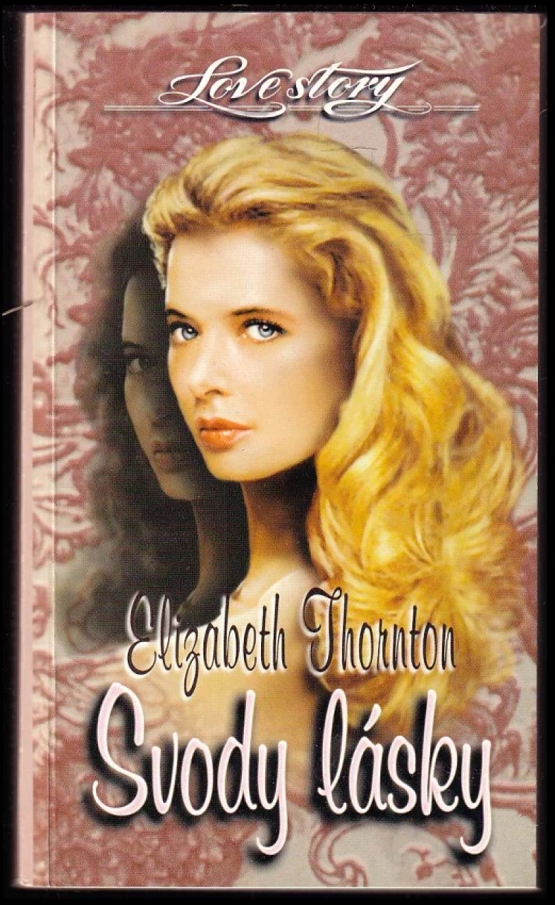 Levně Svody lásky (Elizabeth Thornton, 2003)