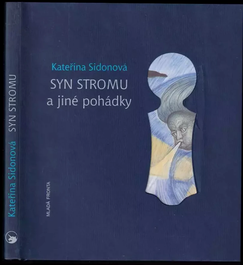 Syn stromu a jiné pohádky (Kateřina Sidonová, 2002)