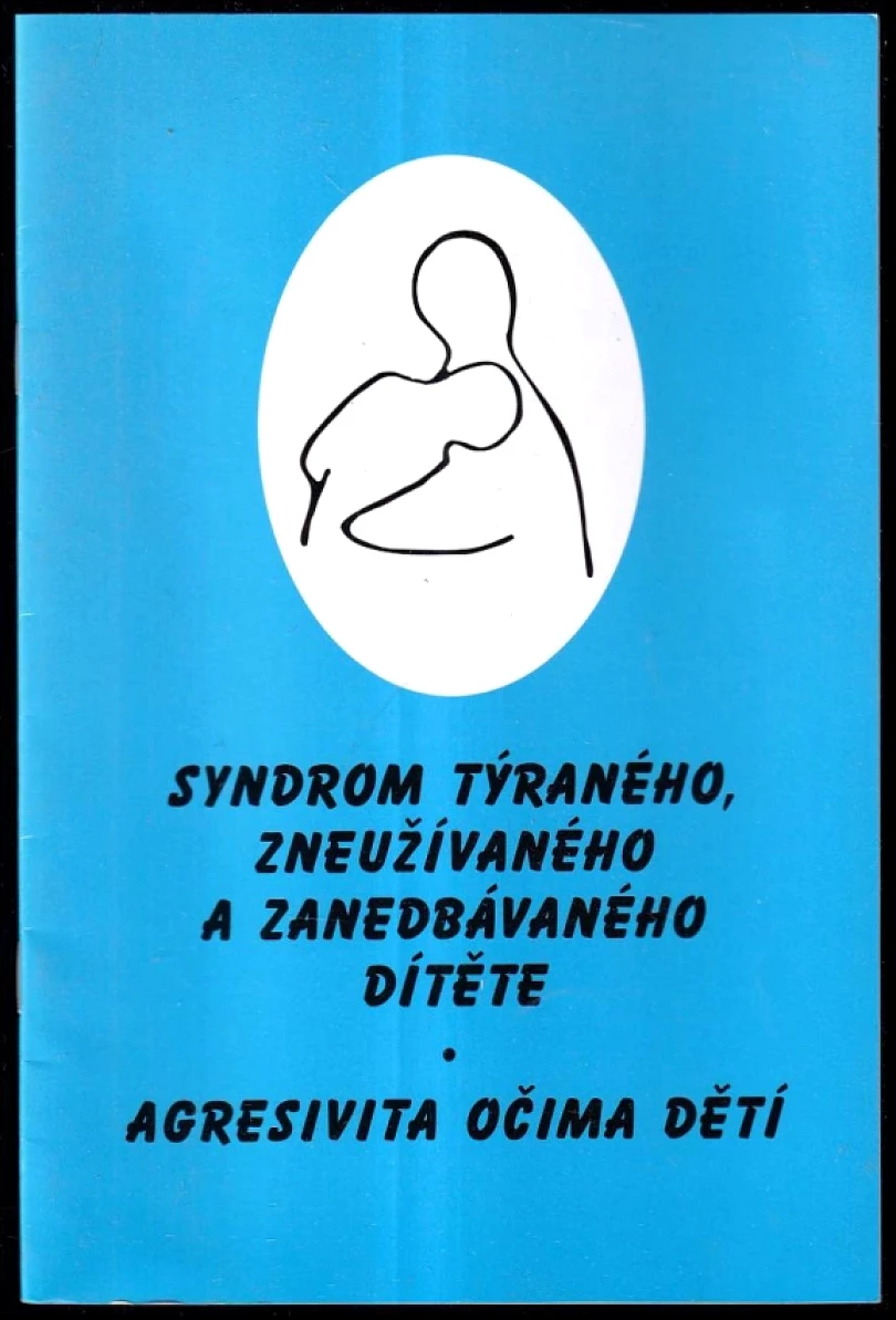 Levně Syndrom týraného, zneužívaného a zanedbávaného dítěte (Jana Spilková, 1997)
