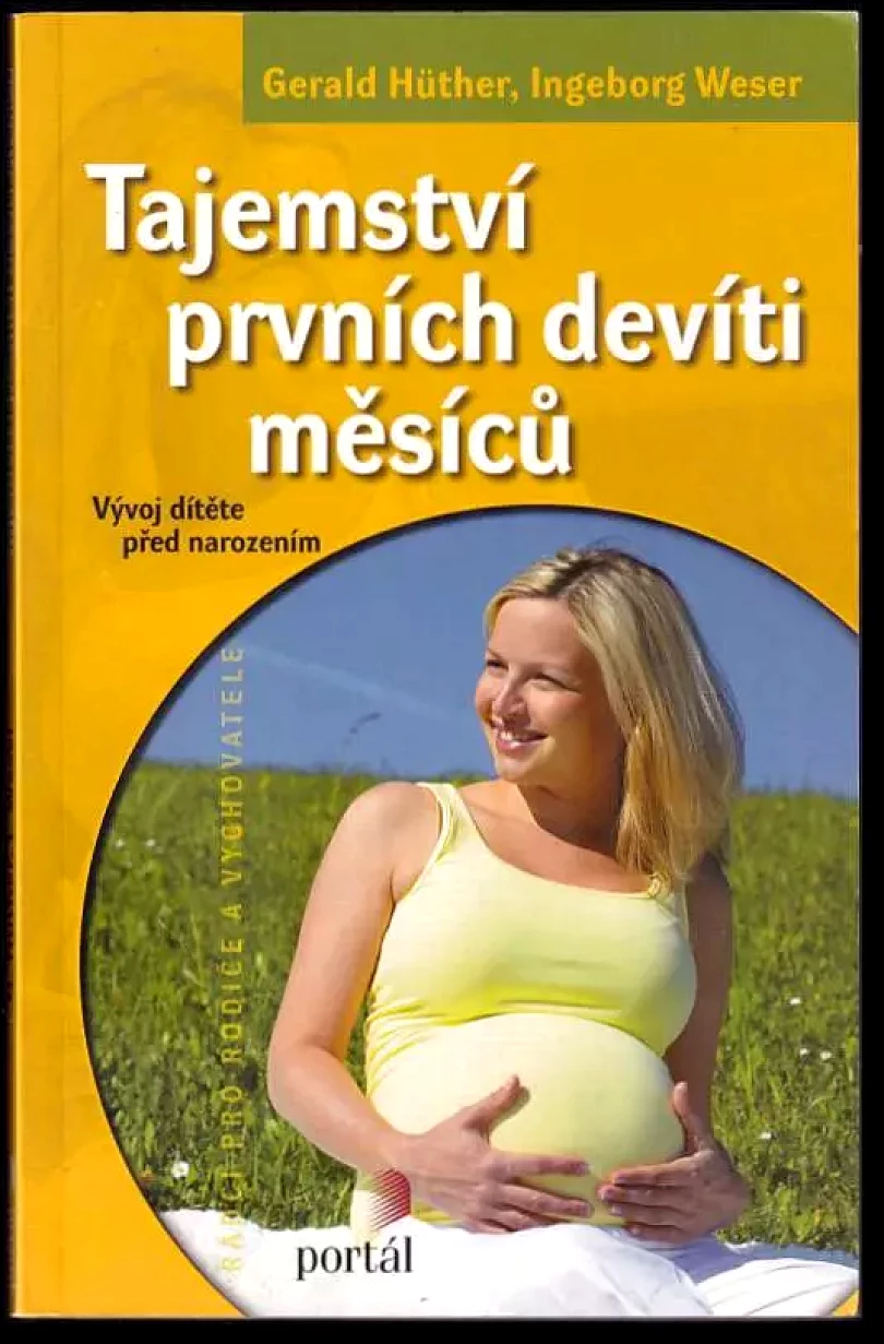 Levně Tajemství prvních devíti měsíců (Gerald Hüther, 2010)