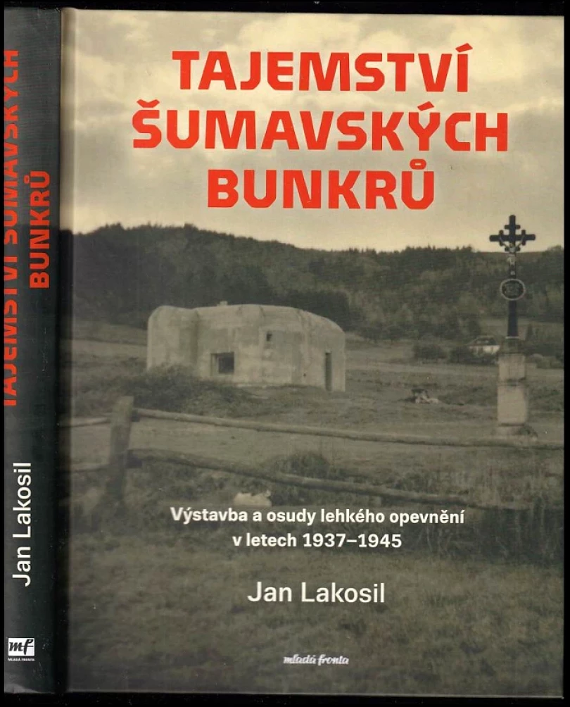 Levně Tajemství šumavských bunkrů (Jan Lakosil, 2024)