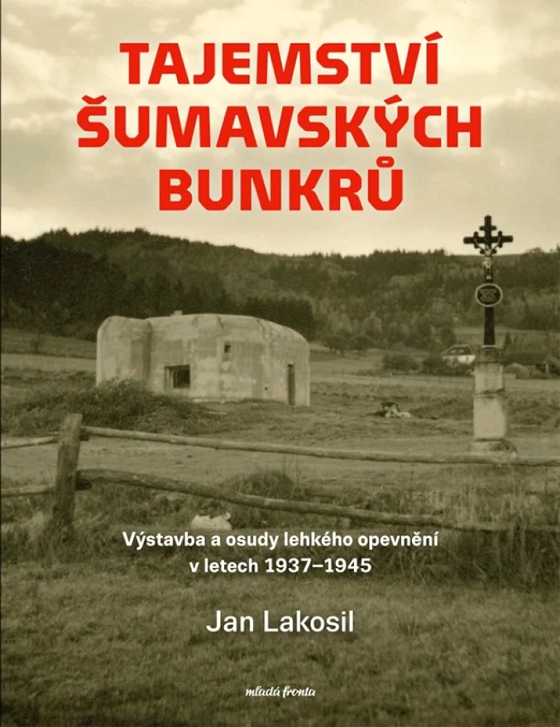 Tajemství šumavských bunkrů (Lakosil Jan, 2024)