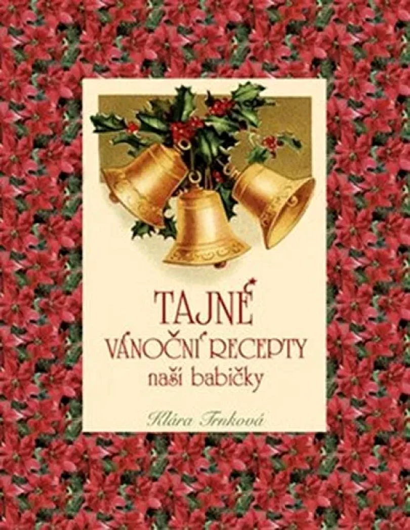 Levně Tajné vánoční recepty naší babičky (Klára Trnková, 2018)