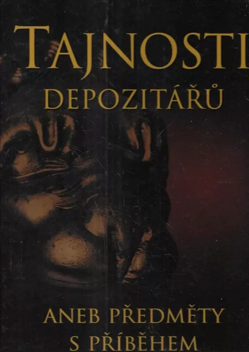 Tajnosti depozitářů, aneb, Předměty s příběhem (, 2007)